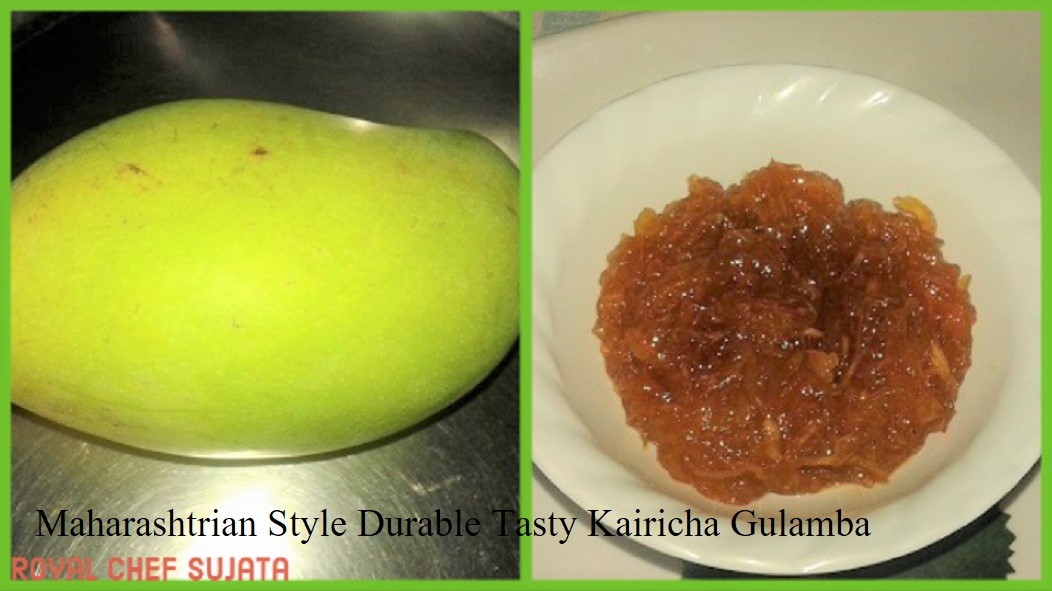Maharashtrian Style Durable Tasty Kairicha Gulamba