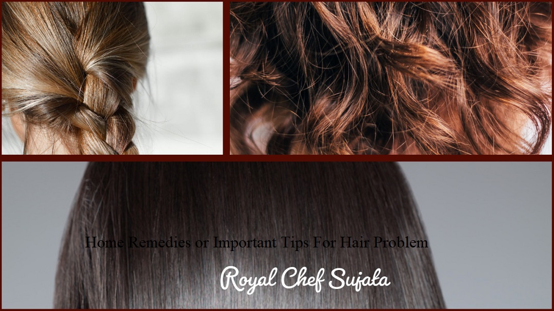 Home Remedies or Important Tips For Hair Problem