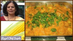 Restaurant Style Tasty Spicy Sweet Corn Gravy Curry