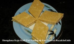 Shengdana Kaju Katli For Fasting or For Festival