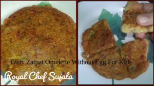 Tasty Zatpat Omelette Without Egg For Kids 