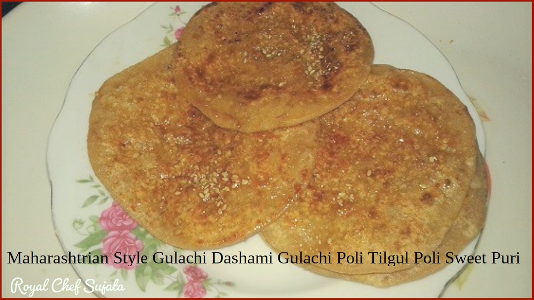 Maharashtrian Style Gulachi Dashami Gulachi Poli Tilgul Poli Sweet Puri