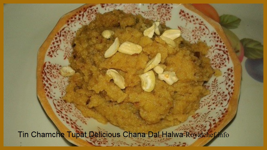 Tin Chamche Tupat Delicious Chana Dal Halwa