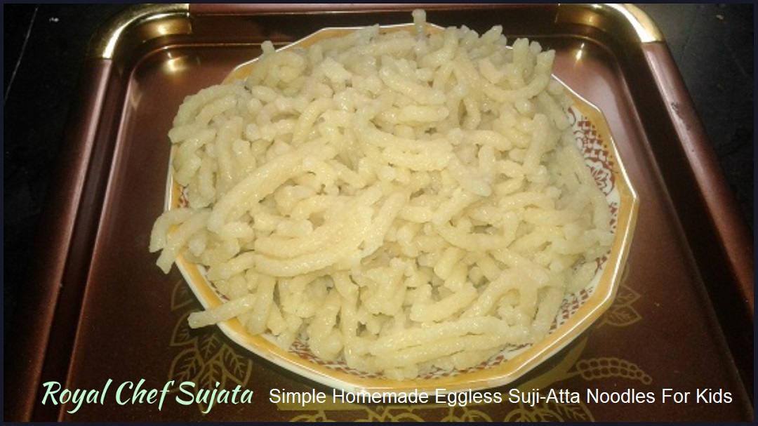 Simple Homemade Eggless Suji-Atta Noodles For Kids