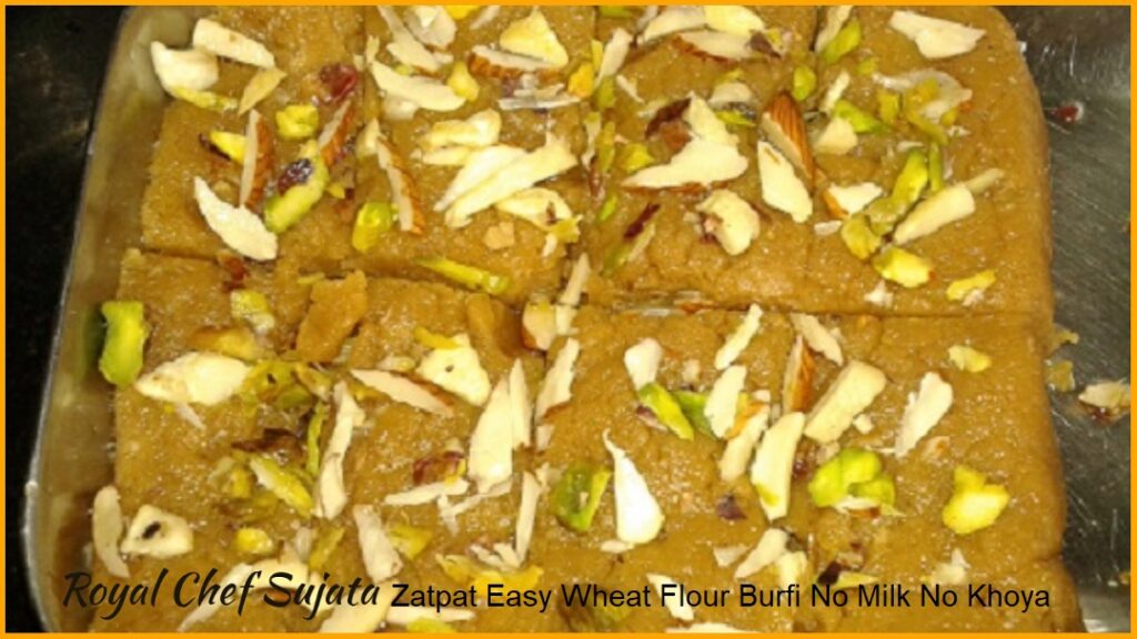 Zatpat Easy Wheat Flour Burfi No Milk No Khoya Recipe In Marathi