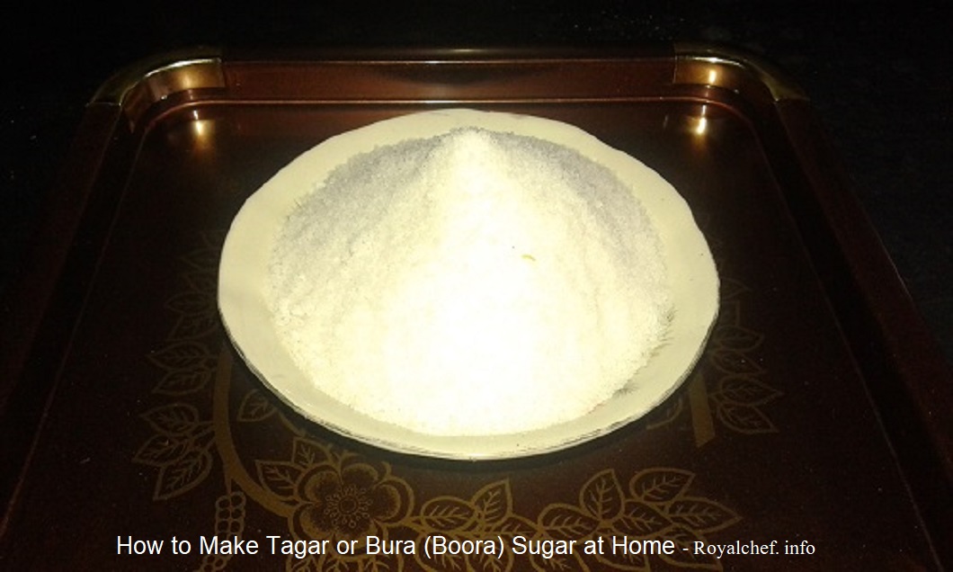 How to Make Tagar or Bura (Boora) Sugar at Home